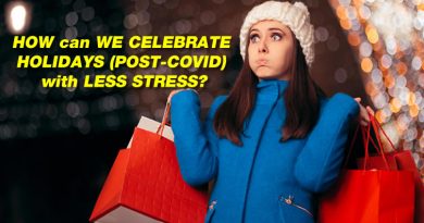 HOW can WE CELEBRATE HOLIDAYS (POST-COVID) with LESS STRESS?